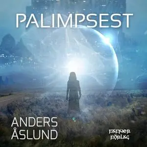 «Palimpsest» by Anders Åslund