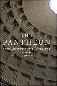 The Pantheon: From Antiquity to the Present