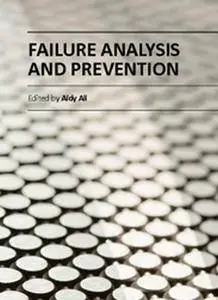 "Failure Analysis and Prevention" ed. by Aidy Ali