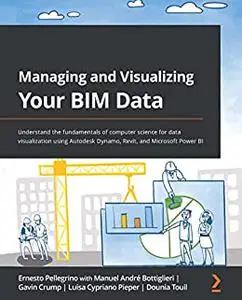 Managing and Visualizing Your BIM Data: Understand the fundamentals of computer science