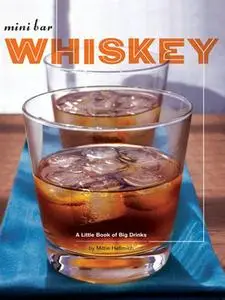 Mini Bar: Whiskey: A Little Book of Big Drinks (repost)