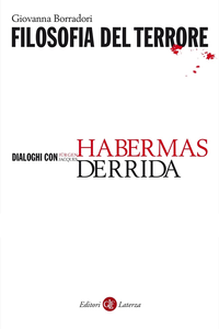 Giovanna Borradori - Filosofia del terrore. Dialoghi con Jürgen Habermas e Jacques Derrida (2013)