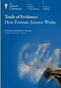 TTC - Trails of Evidence: How Forensic Science Works