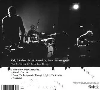 Keiji Haino, Jozef Dumoulin, Teun Verbruggen - The Miracles Of Only One Thing (2017) {Sub Rosa}