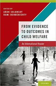From Evidence to Outcomes in Child Welfare: An International Reader