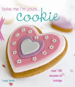 Bake Me I'm Yours... Cookie
