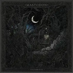 Mastodon - Cold Dark Place (2017)