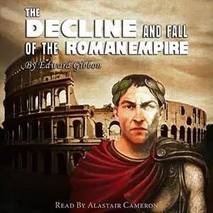 The Decline and Fall of the Roman Empire [Audiobook]