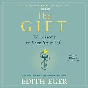 The Gift: 12 Lessons to Save Your Life [Audiobook]