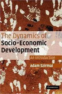 The Dynamics of Socio-Economic Development: An Introduction