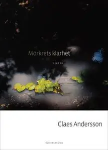 «Mörkrets klarhet» by Claes Andersson