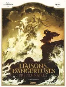 Liaisons Dangereuses - Préliminaires - Tome 3 -  L'hallali des amants