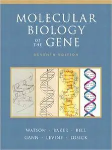 James D. Watson, Tania A. Baker, Stephen P. Bell - Molecular Biology of the Gene (7th edition) [Repost]