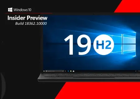 Windows 10 version 1903 (19H2) Build 18362.10000