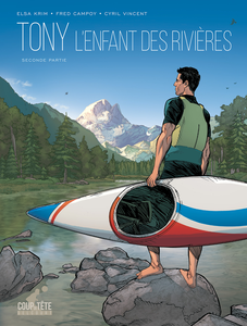 Tony - L'Enfant Des Rivières - Tome 1 - Seconde Partie