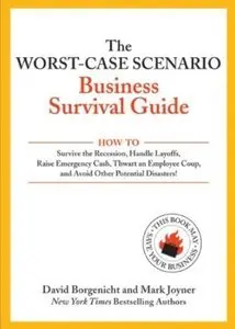 The Worst-Case Scenario Business Survival Guide (repost)