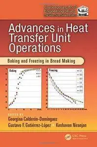 Advances in Heat Transfer Unit Operations: Baking and Freezing in Bread Making (repost)