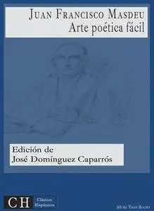 «Arte poética fácil» by Juan Francisco de Masdeu y Montero