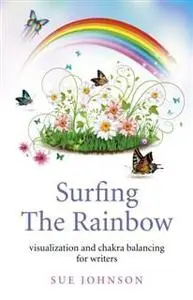«Surfing The Rainbow» by Sue Johnson