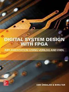 Digital System Design with FPGA: Implementation Using Verilog and VHDL (Electronics)