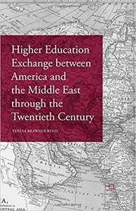 Higher Education Exchange between America and the Middle East through the Twentieth Century