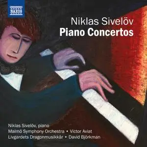 Niklas Sivelov - Niklas Sivelöv Piano Concertos (2020) [Official Digital Download 24/192]