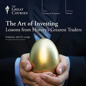 The Art of Investing: Lessons from History's Greatest Traders [TTC Audio]