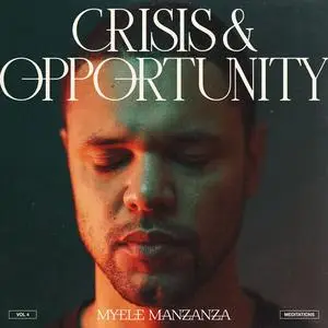 Myele Manzanza - Crisis & Opportunity, Vol.4 - Meditation (2023) [Official Digital Download]