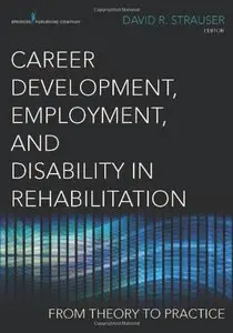 Career Development, Employment, and Disability in Rehabilitation: From Theory to Practice (repost)