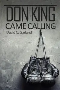 «Don King Came Calling» by David C. Garland