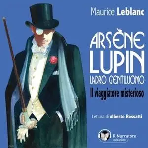 «Arsène Lupin, ladro gentiluomo. Il viaggiatore misterioso» by Leblanc Maurice