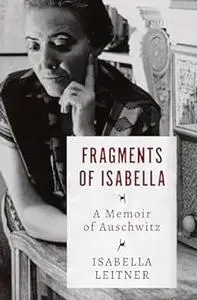 Fragments of Isabella: A Memoir of Auschwitz