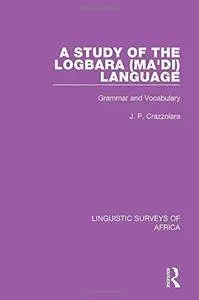 A Study of the Logbara (Ma’di) Language: Grammar and Vocabulary