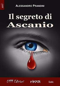 Il segreto di Ascanio - Alessandro Prandini