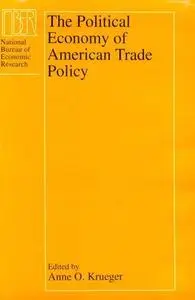 The Political Economy of American Trade Policy (National Bureau of Economic Research Project Report)