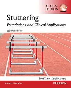 Stuttering: Foundations and Clinical Applications, Global Ed (Repost)