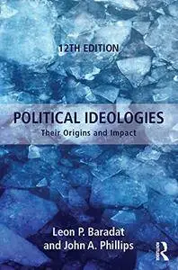 Political Ideologies: Their Origins and Impact, 12th Edition