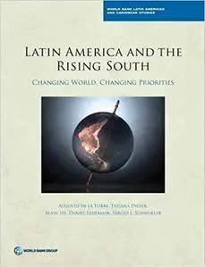 Latin America and the Rising South: Changing World, Changing Priorities (Latin America and Caribbean Studies)
