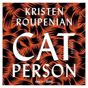 «Cat Person» by Kristen Roupenian