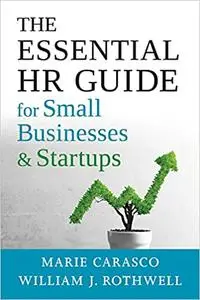 The Essential HR Guide for Small Businesses and Startups: Best Practices, Tools, Examples, and Online Resources