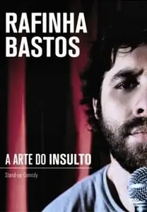 Rafinha Bastos – A Arte do Insulto