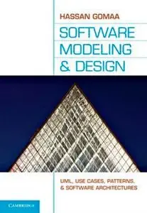 Software Modeling and Design: UML, Use Cases, Patterns, and Software Architectures (repost)