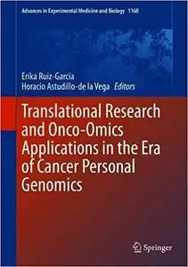 Translational Research and Onco-Omics Applications in the Era of Cancer Personal Genomics