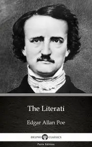 «The Literati by Edgar Allan Poe – Delphi Classics (Illustrated)» by Edgar Allan Poe