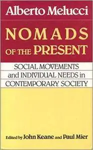 Nomads of the Present: Social Movements and Individual Needs in Contemporary Society