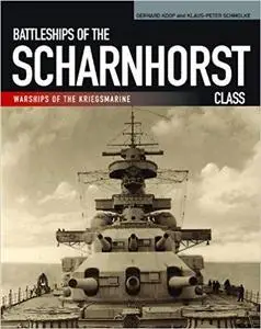 Battleships of the Scharnhorst Class: The Scharnhorst and Gneisenau [Repost]