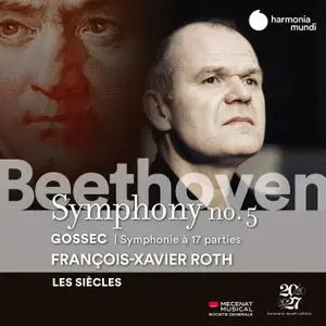 Les Siècles & François-Xavier Roth - Beethoven: Symphony No. 5 - Gossec: Symphonie à dix-sept parties (2020)