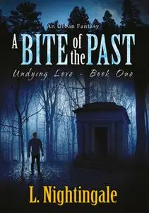 «A Bite of the Past» by L. Nightingale