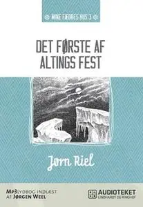 «Det første af altings fest» by Jørn Riel