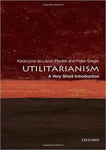 Utilitarianism: A Very Short Introduction